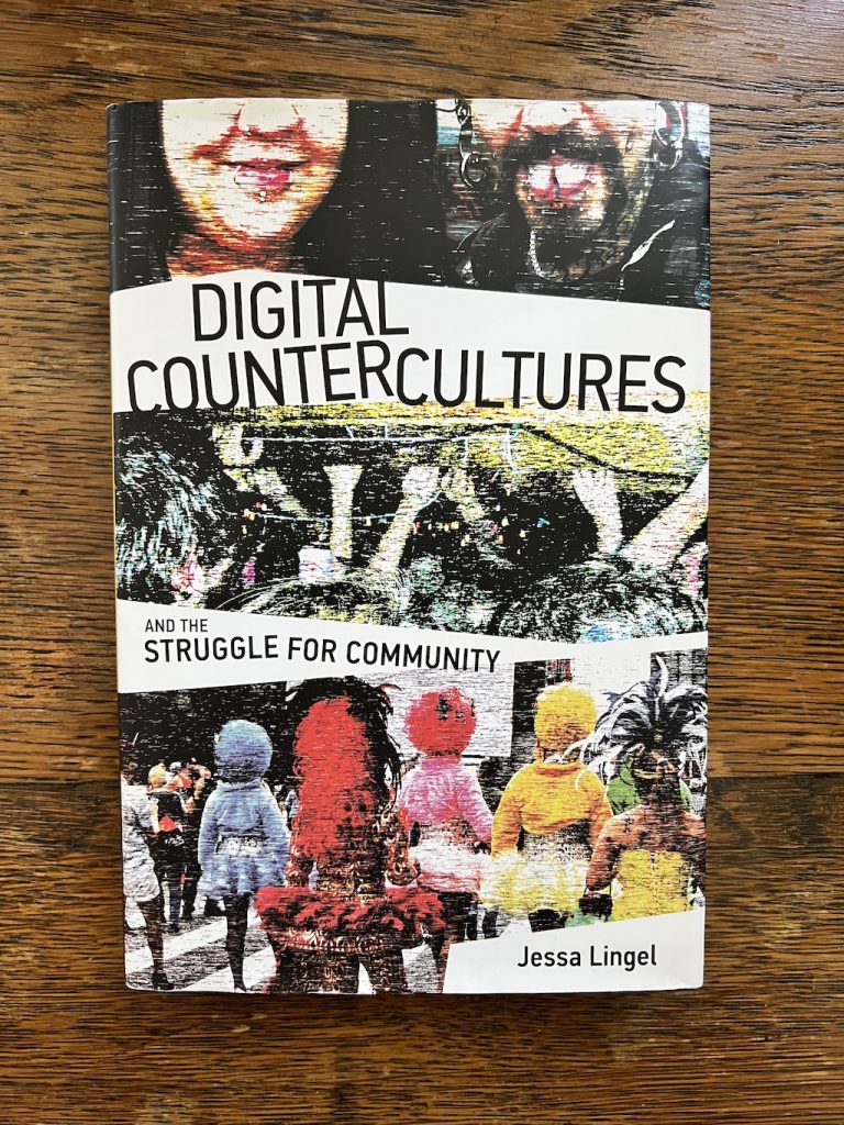 Digital Counter Cultures and the struggle for community