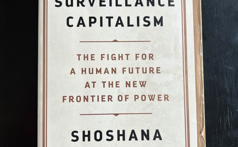 The Age of Surveillance Capitalism by Shoushana Zuboff
